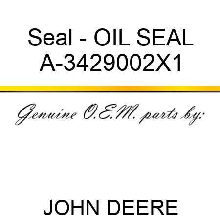 Seal - OIL SEAL A-3429002X1