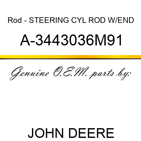 Rod - STEERING CYL ROD W/END A-3443036M91