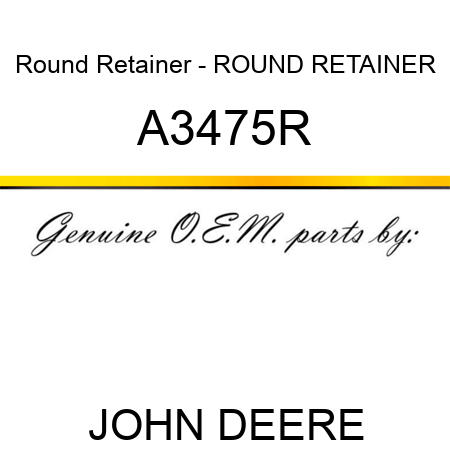 Round Retainer - ROUND RETAINER A3475R