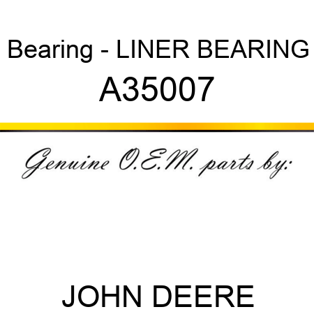 Bearing - LINER, BEARING A35007