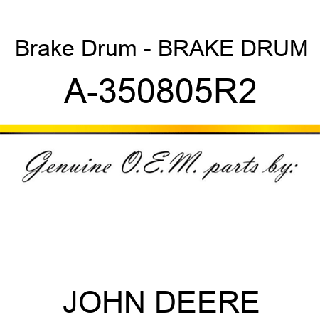 Brake Drum - BRAKE DRUM A-350805R2