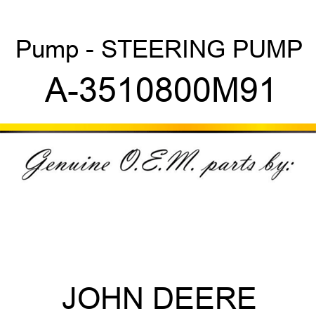 Pump - STEERING PUMP A-3510800M91