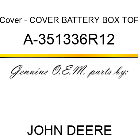Cover - COVER, BATTERY BOX TOP A-351336R12