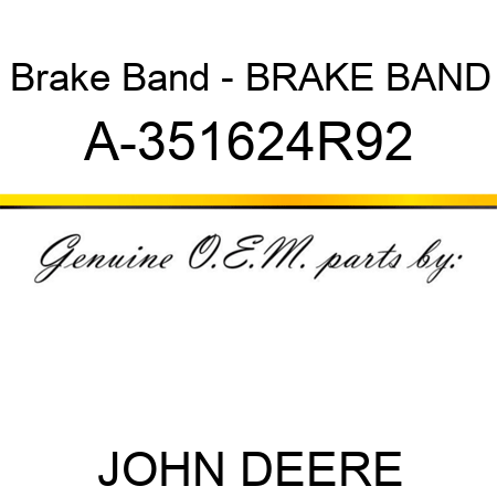 Brake Band - BRAKE BAND A-351624R92