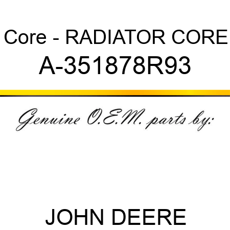 Core - RADIATOR CORE A-351878R93