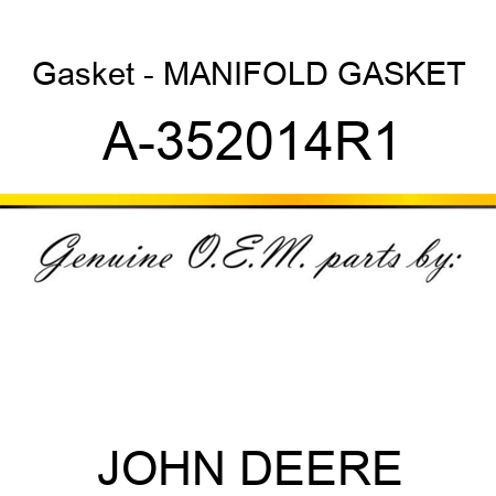 Gasket - MANIFOLD GASKET A-352014R1