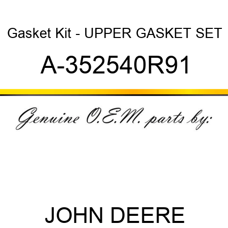 Gasket Kit - UPPER GASKET SET A-352540R91