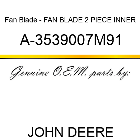Fan Blade - FAN BLADE, 2 PIECE, INNER A-3539007M91