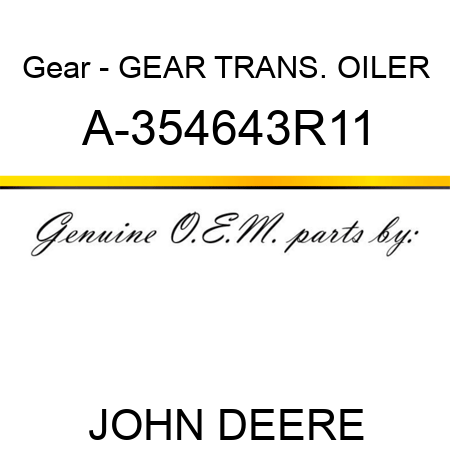 Gear - GEAR, TRANS. OILER A-354643R11