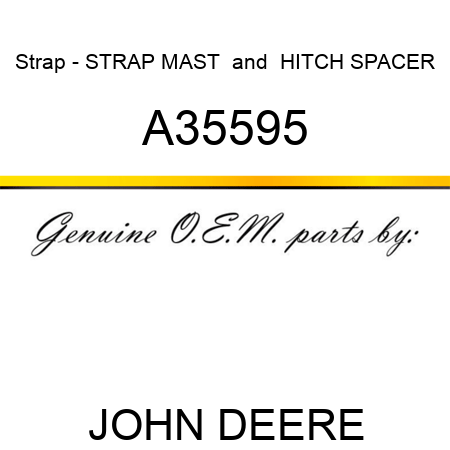 Strap - STRAP, MAST & HITCH SPACER A35595