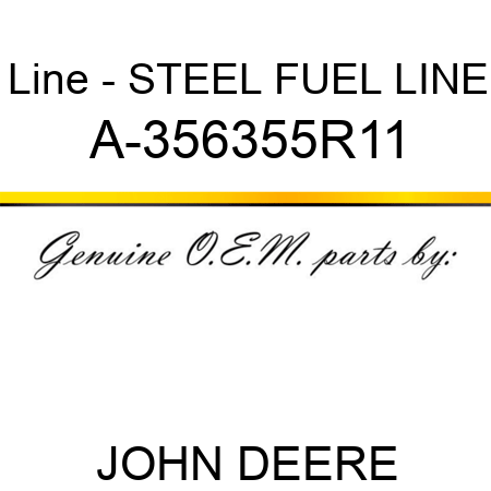 Line - STEEL FUEL LINE A-356355R11