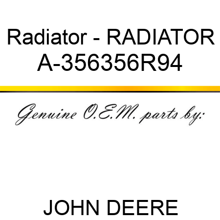 Radiator - RADIATOR A-356356R94