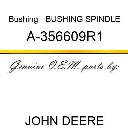 Bushing - BUSHING, SPINDLE A-356609R1