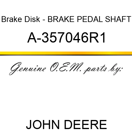 Brake Disk - BRAKE PEDAL SHAFT A-357046R1