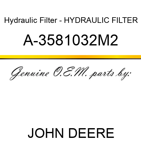 Hydraulic Filter - HYDRAULIC FILTER A-3581032M2