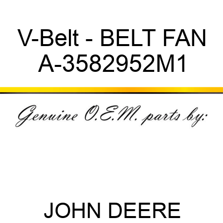 V-Belt - BELT, FAN A-3582952M1