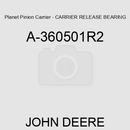 Planet Pinion Carrier - CARRIER, RELEASE BEARING A-360501R2