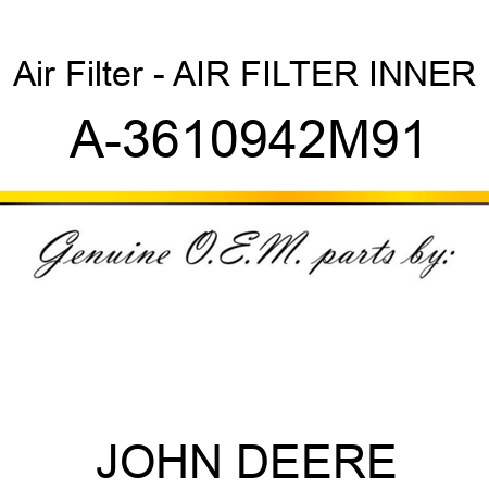 Air Filter - AIR FILTER, INNER A-3610942M91