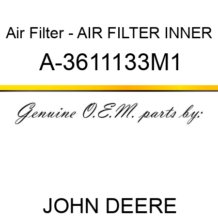 Air Filter - AIR FILTER, INNER A-3611133M1