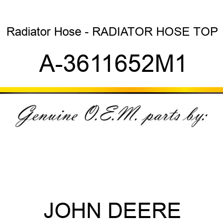 Radiator Hose - RADIATOR HOSE, TOP A-3611652M1