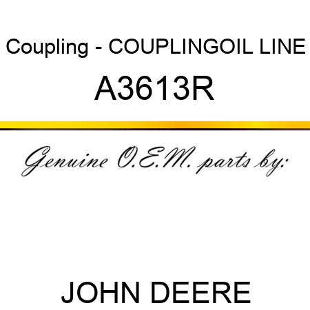 Coupling - COUPLING,OIL LINE A3613R