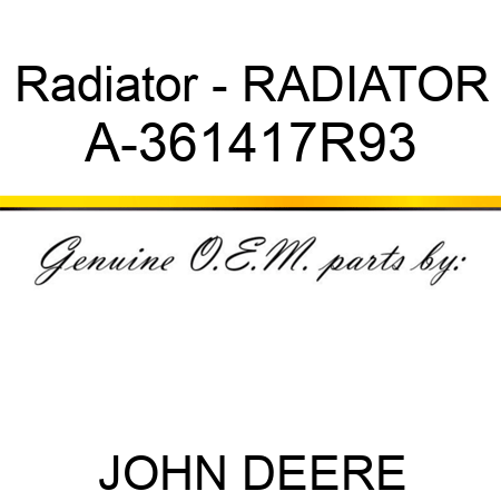 Radiator - RADIATOR A-361417R93