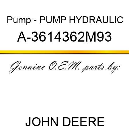 Pump - PUMP, HYDRAULIC A-3614362M93