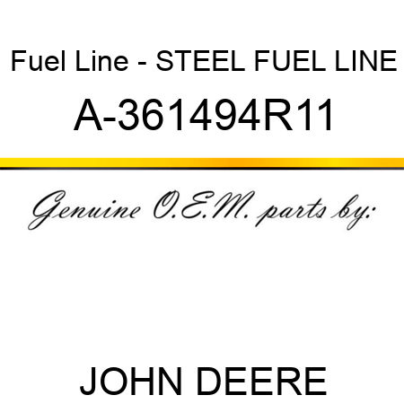 Fuel Line - STEEL FUEL LINE A-361494R11