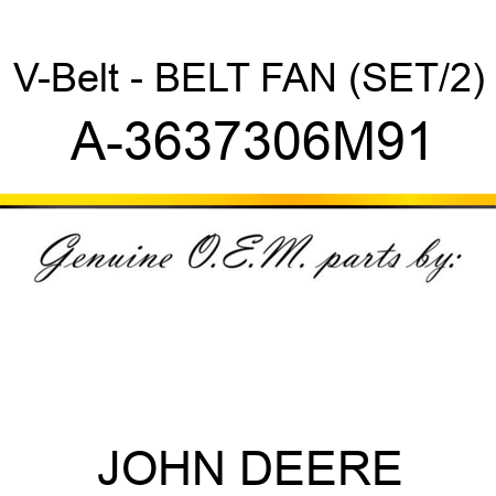V-Belt - BELT, FAN (SET/2) A-3637306M91