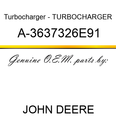 Turbocharger - TURBOCHARGER A-3637326E91
