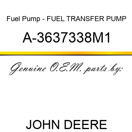 Fuel Pump - FUEL TRANSFER PUMP A-3637338M1