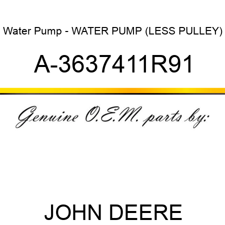 Water Pump - WATER PUMP (LESS PULLEY) A-3637411R91