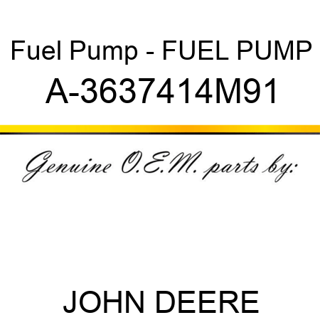 Fuel Pump - FUEL PUMP A-3637414M91