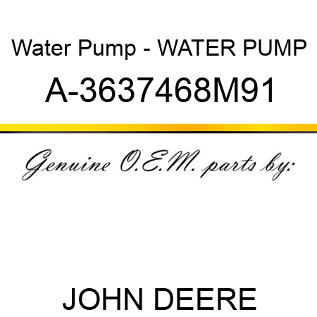 Water Pump - WATER PUMP A-3637468M91