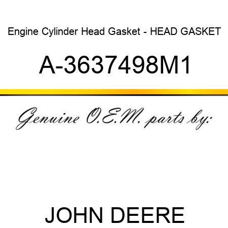 Engine Cylinder Head Gasket - HEAD GASKET A-3637498M1