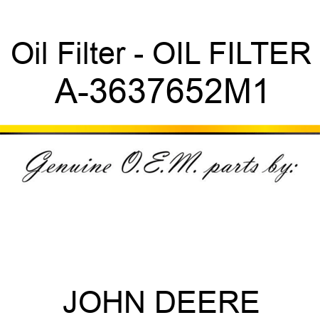 Oil Filter - OIL FILTER A-3637652M1