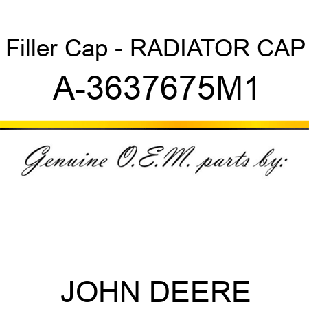 Filler Cap - RADIATOR CAP A-3637675M1