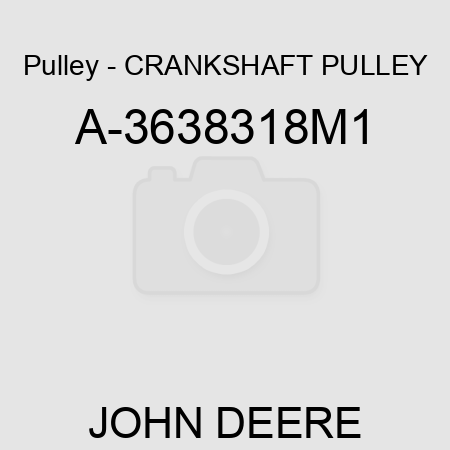 Pulley - CRANKSHAFT PULLEY A-3638318M1