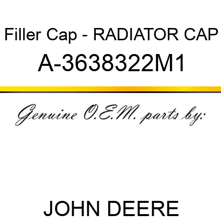 Filler Cap - RADIATOR CAP A-3638322M1