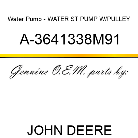 Water Pump - WATER ST PUMP W/PULLEY A-3641338M91