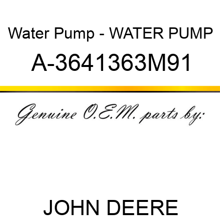 Water Pump - WATER PUMP A-3641363M91