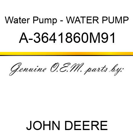 Water Pump - WATER PUMP A-3641860M91