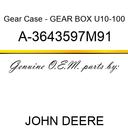 Gear Case - GEAR BOX, U10-100 A-3643597M91