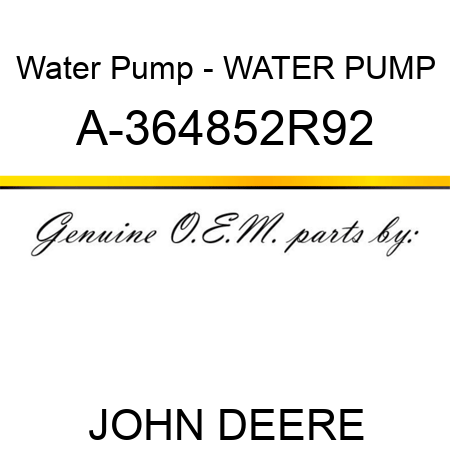Water Pump - WATER PUMP A-364852R92