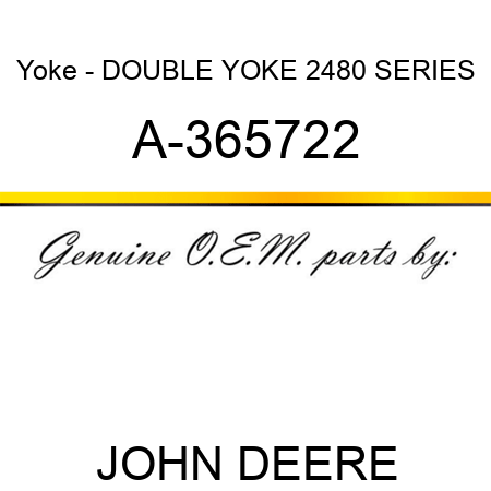 Yoke - DOUBLE YOKE, 2480 SERIES A-365722