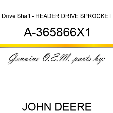 Drive Shaft - HEADER DRIVE SPROCKET A-365866X1
