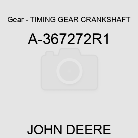 Gear - TIMING GEAR, CRANKSHAFT A-367272R1