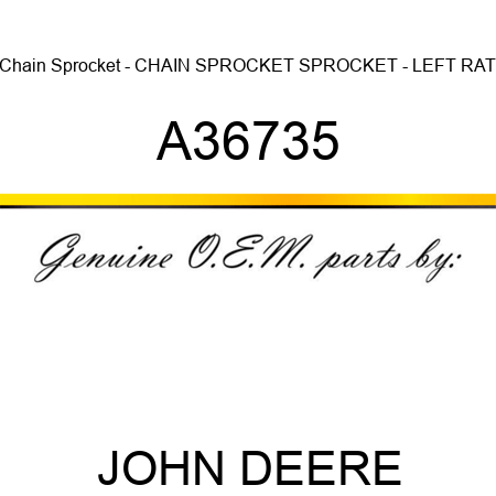 Chain Sprocket - CHAIN SPROCKET, SPROCKET - LEFT RAT A36735
