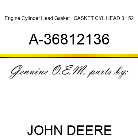 Engine Cylinder Head Gasket - GASKET, CYL HEAD, 3.152 A-36812136
