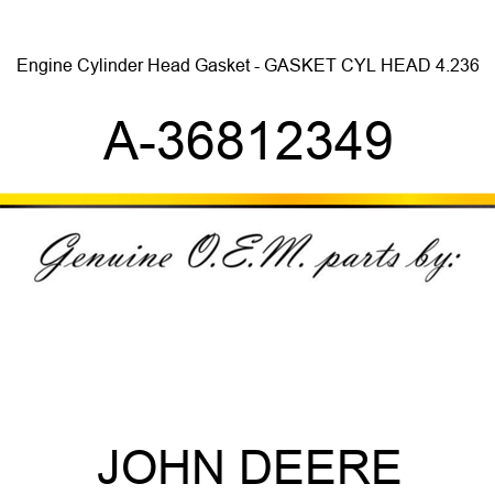 Engine Cylinder Head Gasket - GASKET, CYL HEAD, 4.236 A-36812349